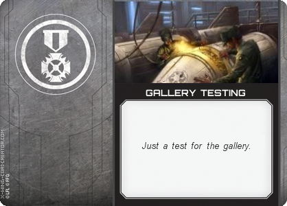 http://x-wing-cardcreator.com/img/published/GALLERY TESTING_name_1.png